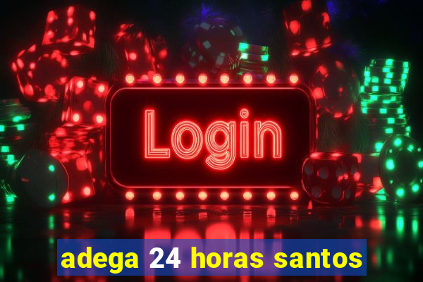 adega 24 horas santos